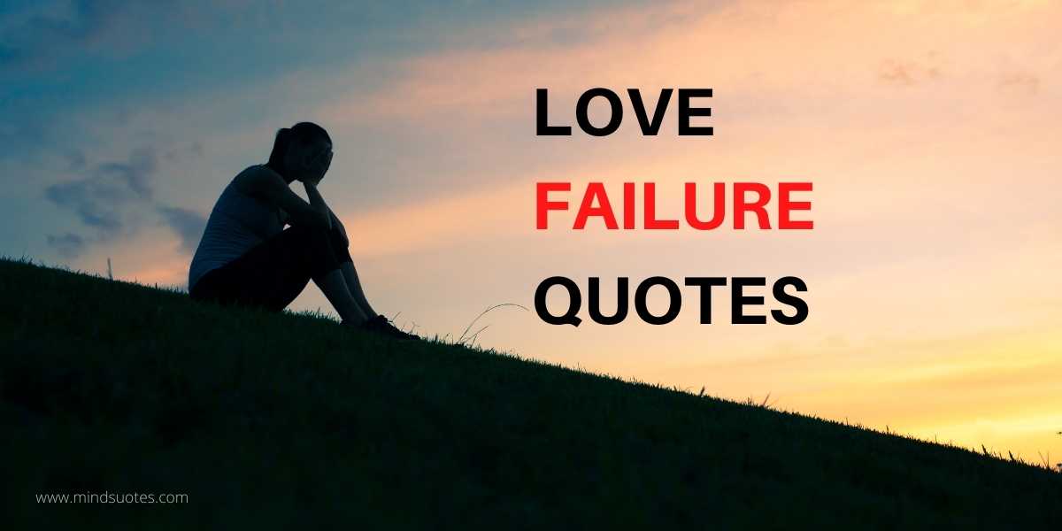 105+ BEST Love Failure Quotes in English 2022 (1)