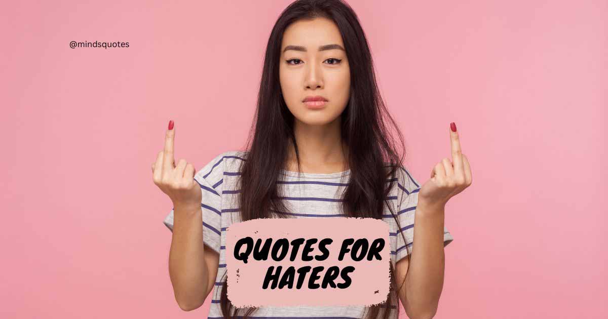 147 Brutal Quotes for Haters That Will Leave Them Speechless