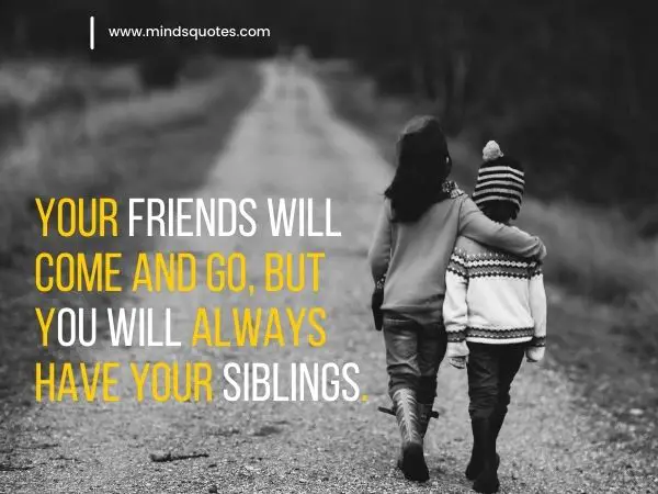 120 BEST Brother and Sister Quotes to Bond You Closer Together 29 Heart touching emotional brother and sister quotes.