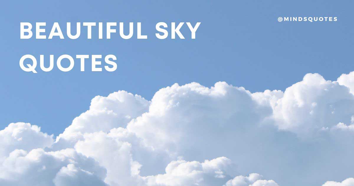 100+ Most Beautiful Sky Quotes to Inspire You