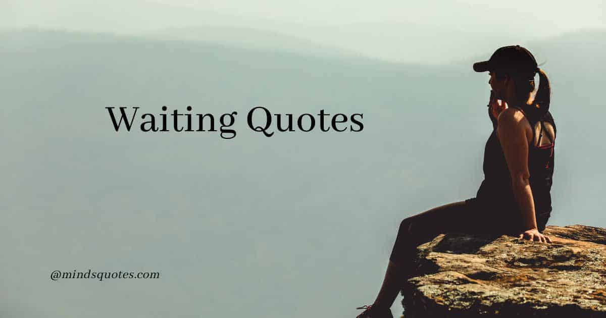 95 BEST Waiting Quotes That Will Make You Think