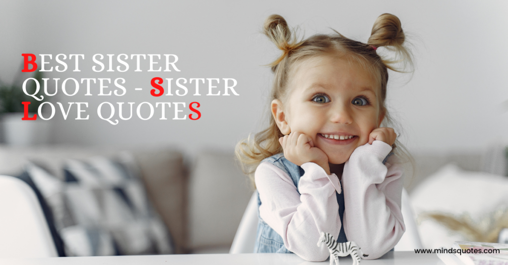 150 Best Sister Quotes - Sister Love Quotes