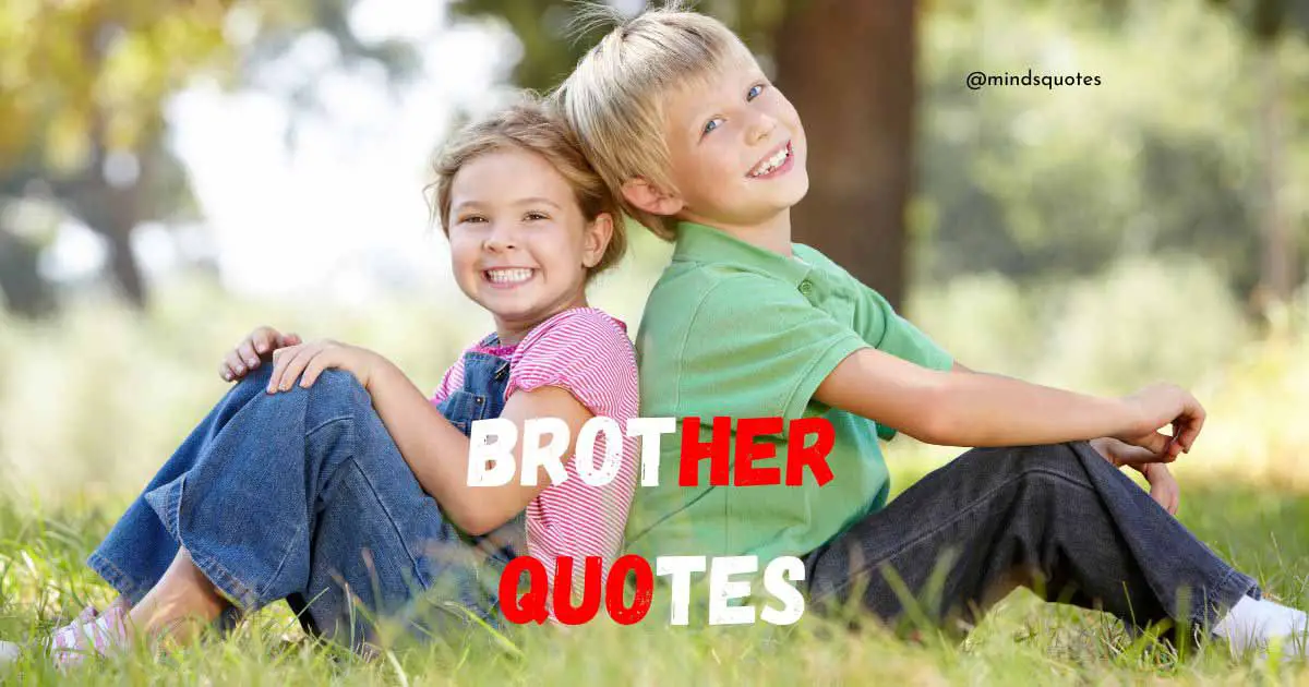 205+ Best Brother Quotes in English That You Will Like