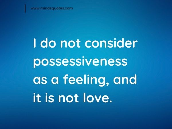 100 BEST Possessive Quotes To Help You In Your Relationships 23 Possessive Love Quotes