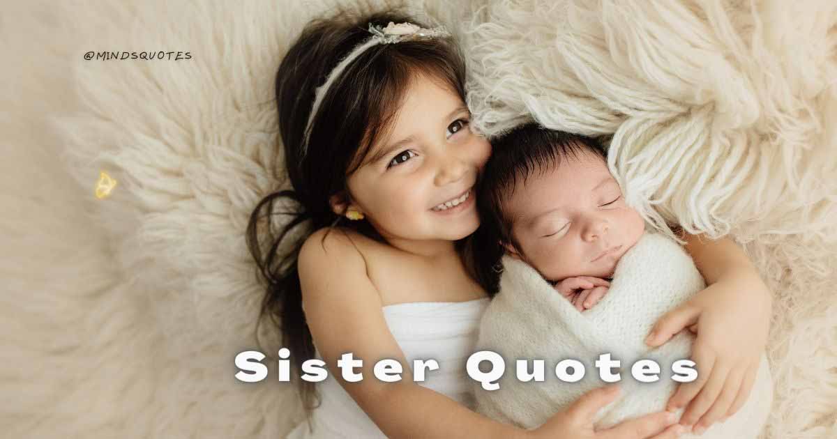 175 of The BEST Sister Quotes to Express Your Love