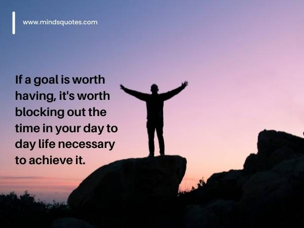 258+ Best Goal Quotes About Life Achieving Success Dreams 28 best quotes for achieving goals