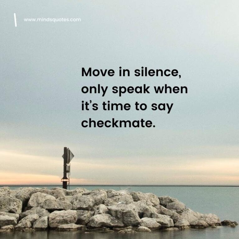The 80 Best Move In Silence Quotes To Help You Stay Focused