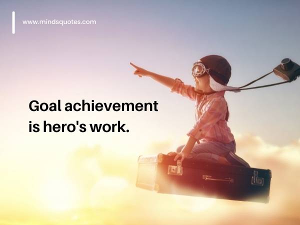 258+ Best Goal Quotes About Life Achieving Success Dreams 25 achieve your dreams quotes