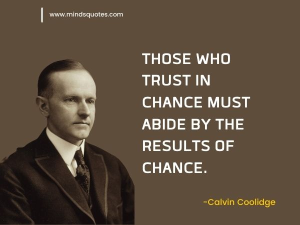 100 Best Trust Quotes to Inspire and Uplift 11 trust quotes -Calvin Coolidge
