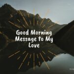 55 BEST Good Morning Message To My Love