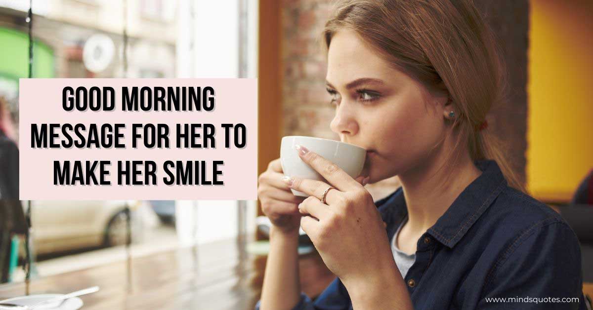 55 BEST Good Morning message for her to Make Her smile
