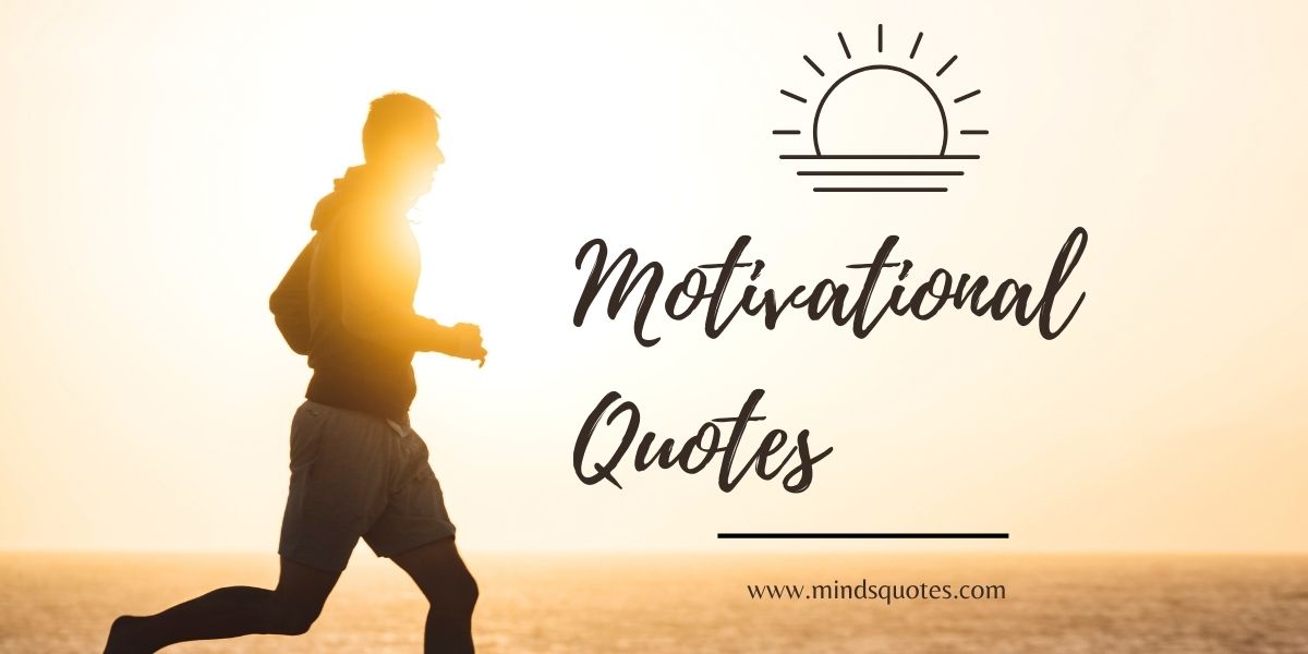 120 Motivational Quotes for Life, Success, Study, Self, Work