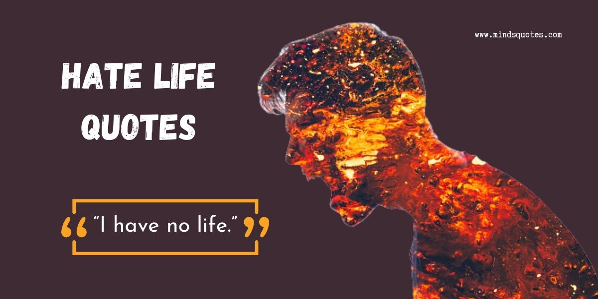 70 Inspiring Hate Life Quotes That Will Make You Feel Better