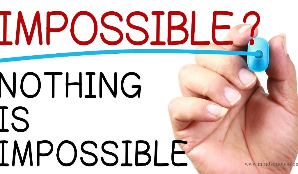 75 BEST Nothing Impossible Quotes in English with Images