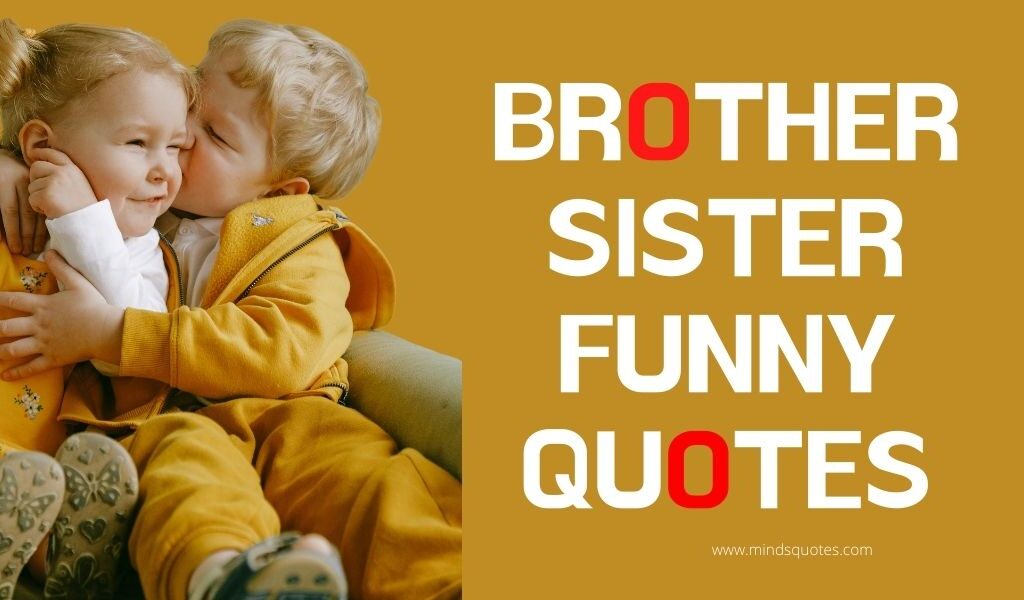 95 BEST Brother Sister Funny Quotes With Images