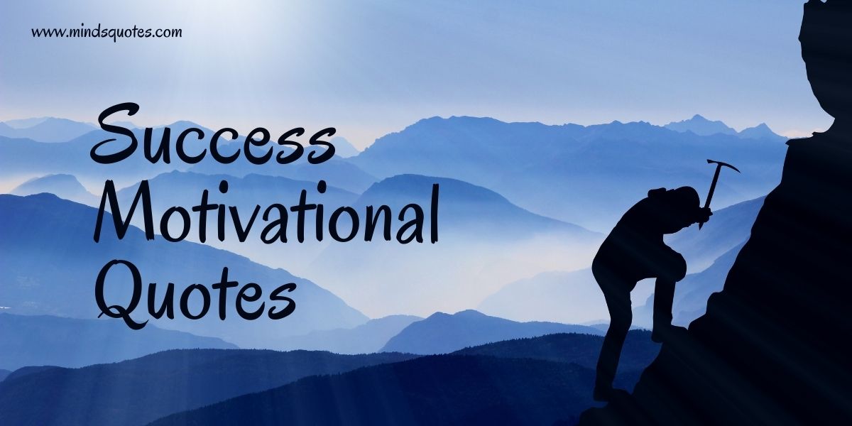100 Best Success Motivational Quotes To Achieve Your Goals