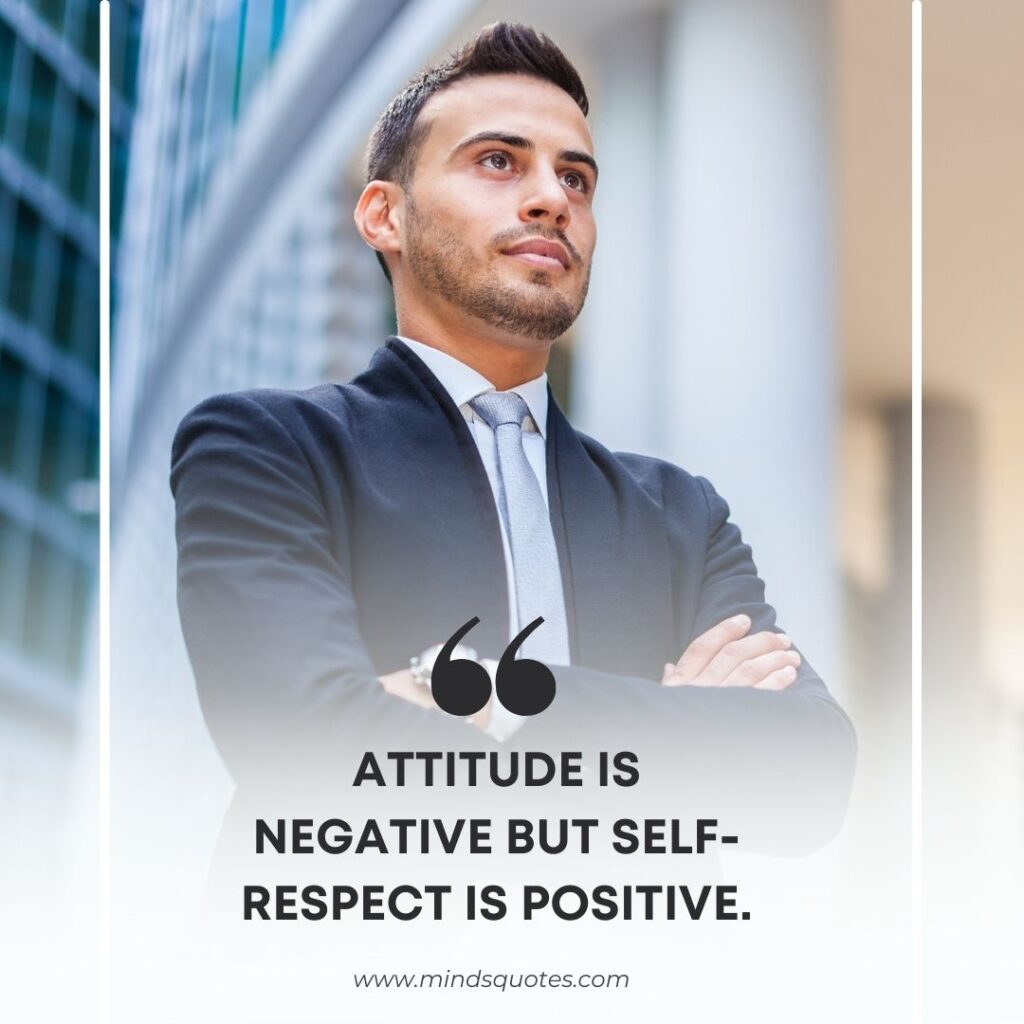 Attitude Self Respect Quotes