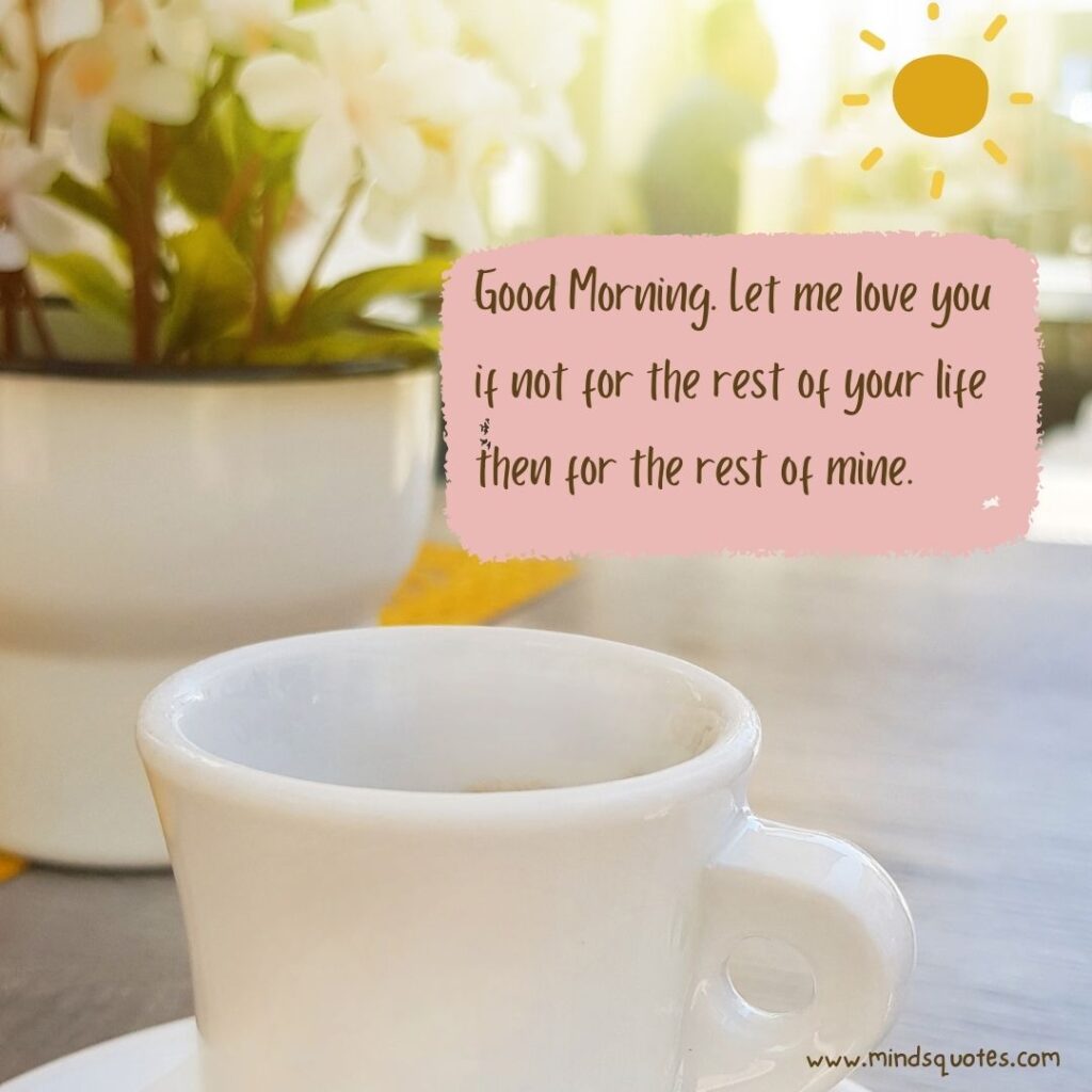 116 Beautiful Good Morning Quotes To Start Your Day Right 8 Beautiful Good morning Images with quotes