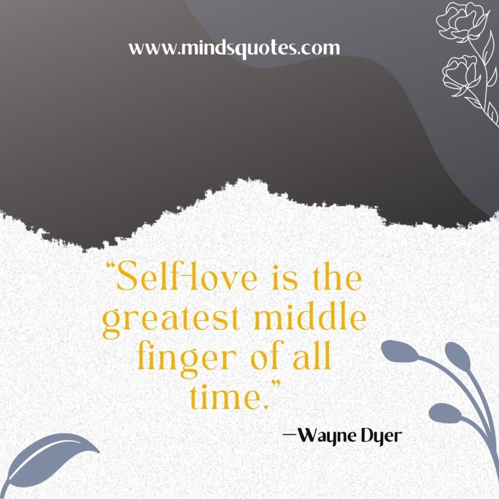 75 BEST Positive Self-Love Quotes To Love Yourself 4 Happy Self Love Quotes