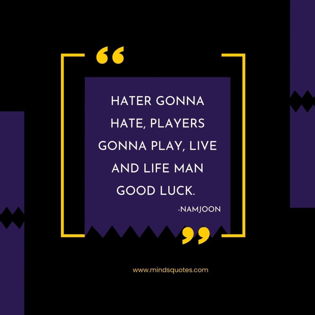 67 Haters Gonna Hate Quotes To Help You Deal With Negativity 7 Haters Gonna Hate Quotes BTS