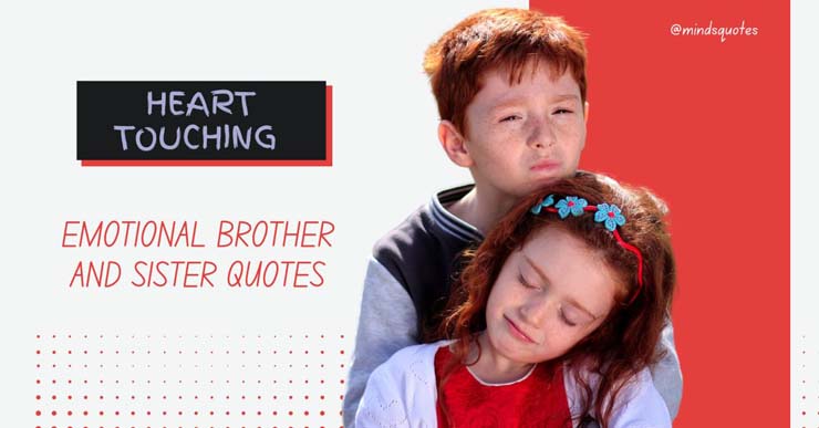 163+ BEST Heart Touching Emotional Brother and Sister Quotes