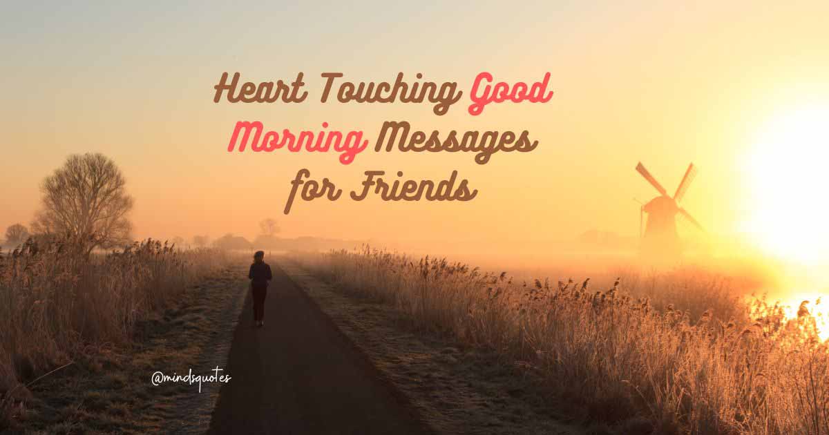 75 BEST Heart Touching Good Morning Messages for Friend