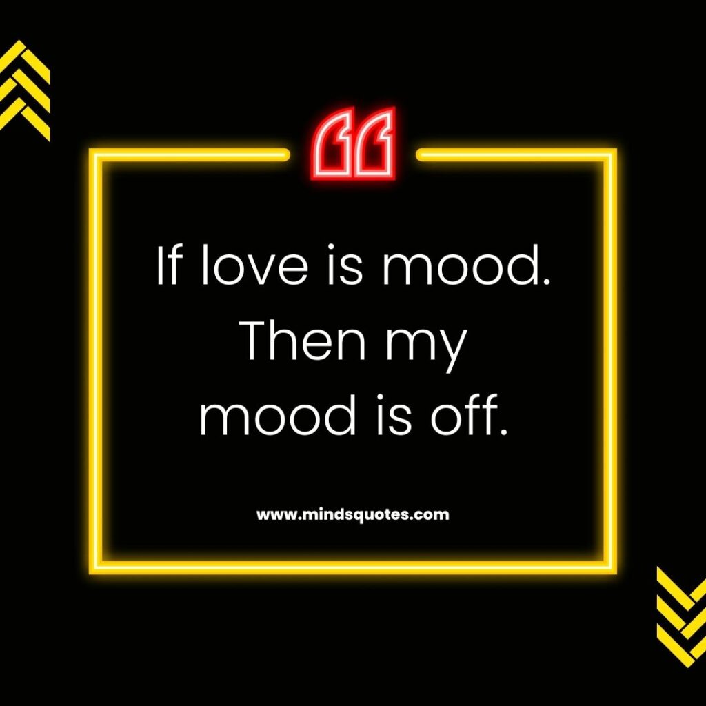 Mood off Quotes for Love