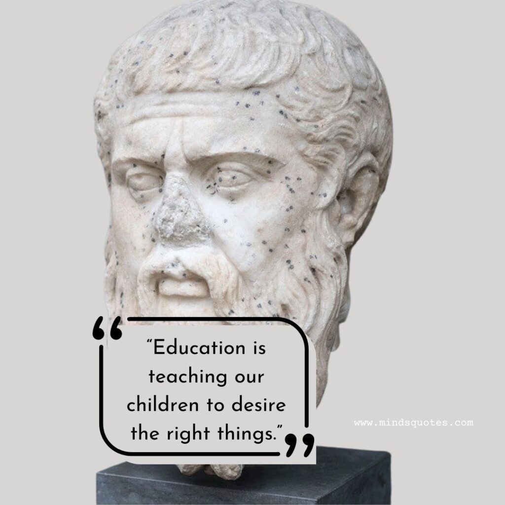 135 BEST Plato Quotes About Life, Success, Self, Education 6 Plato quotes on Education