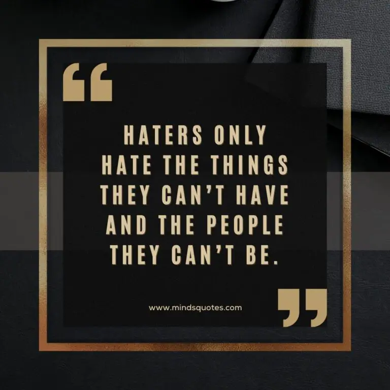 185 Most Savage Quotes For Haters To Use Against Your Haters