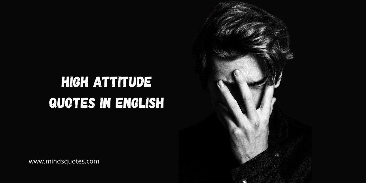 165+ BEST High Attitude Quotes in English