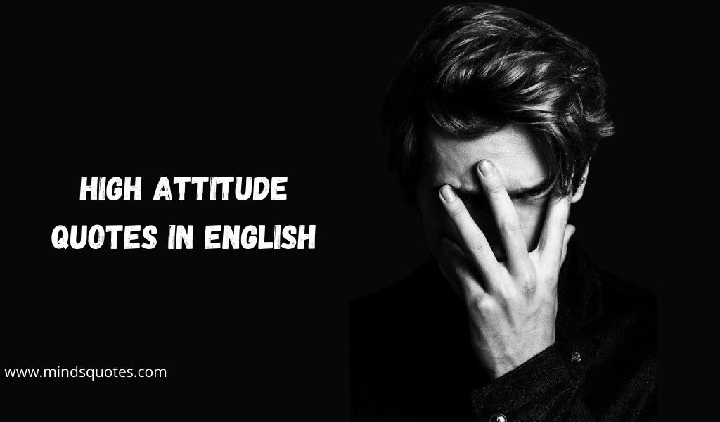 165+ BEST High Attitude Quotes in English