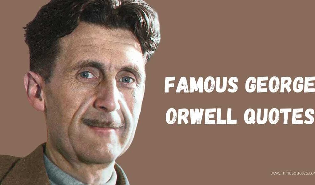 40 BEST Famous George Orwell Quotes 1984 [Free Download]