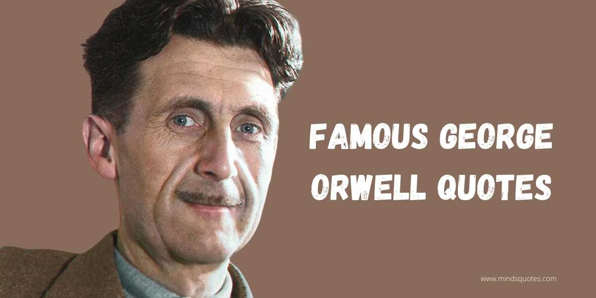 40 BEST Famous George Orwell Quotes 1984 [Free Download]