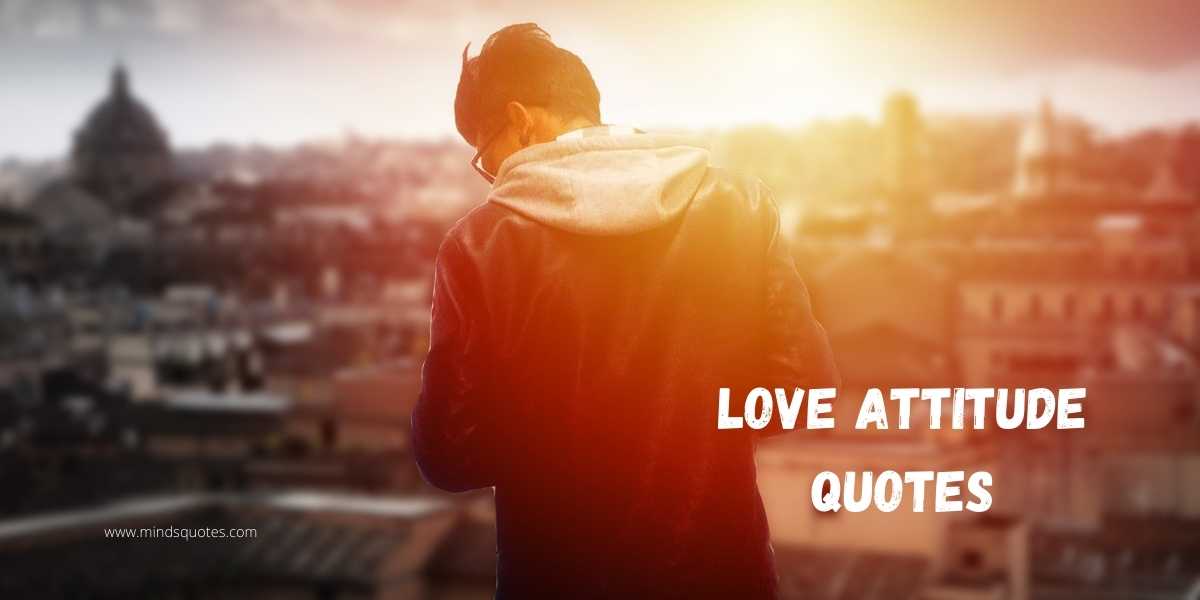 77 Heartwarming Love Attitude Quotes In English