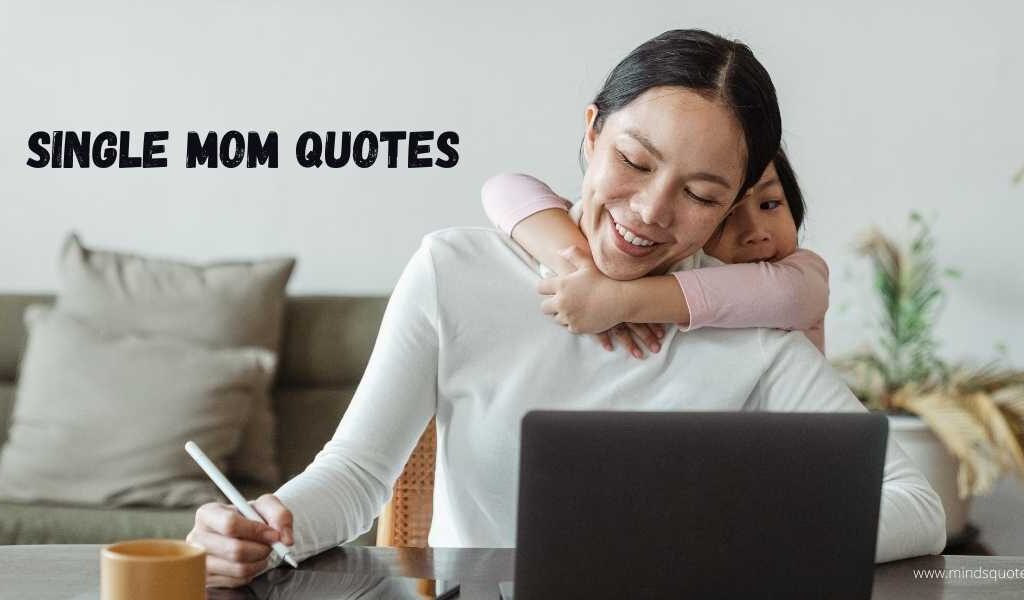 50 BEST Proud Single Mom Quotes for Inspirational 