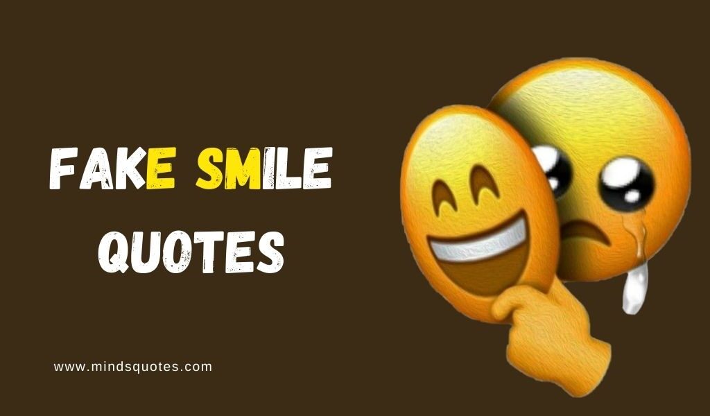 55+ BEST Fake Smile Quotes Hiding Your Pain