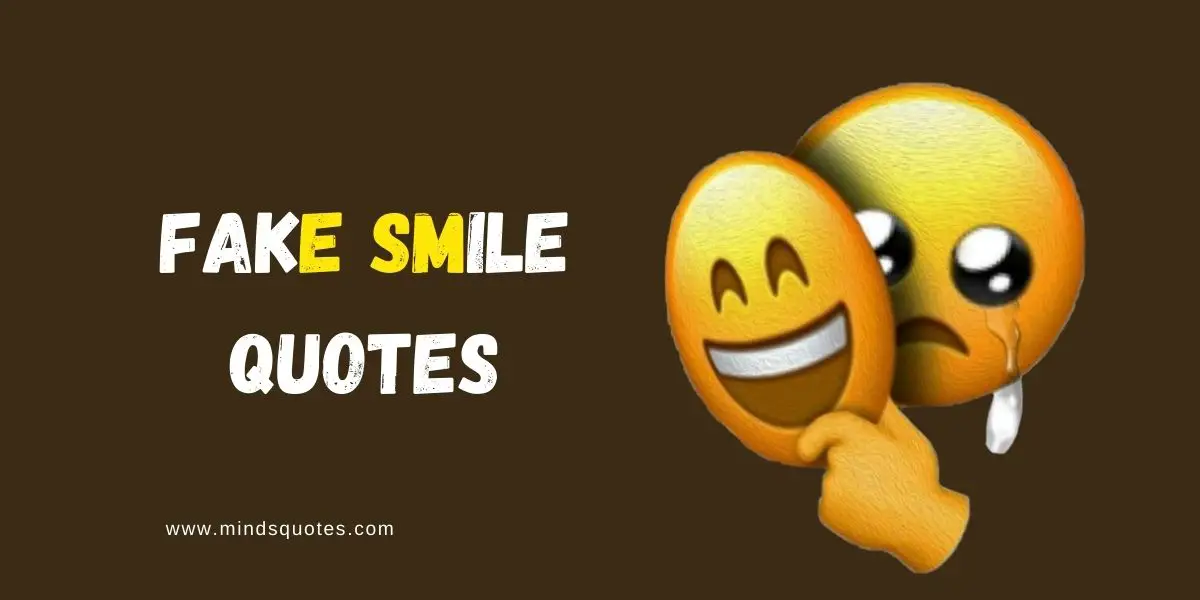 55+ BEST Fake Smile Quotes Hiding Your Pain