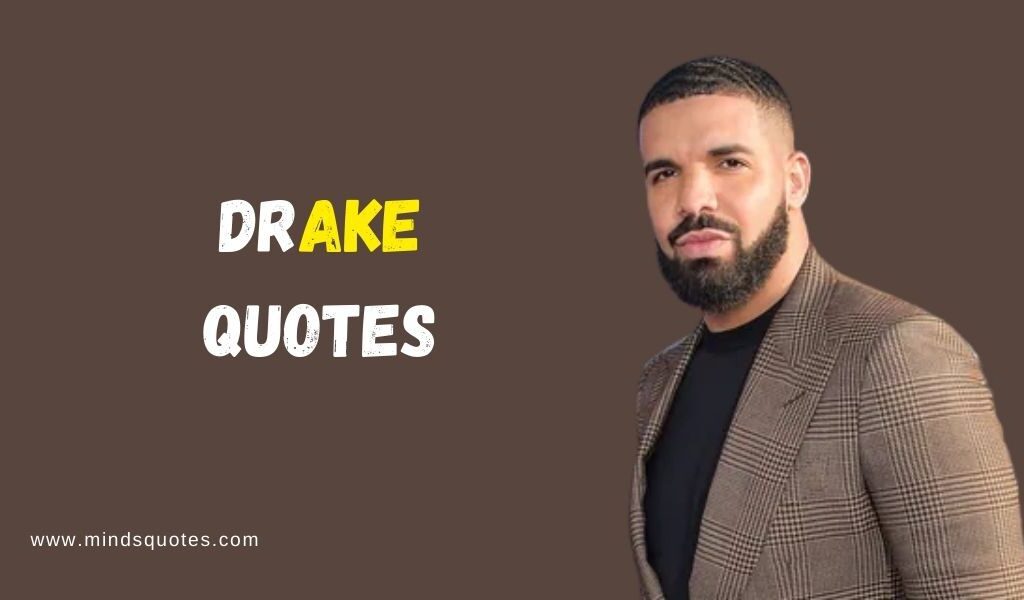 75+ BEST Drake Quotes About Love, Life, Success