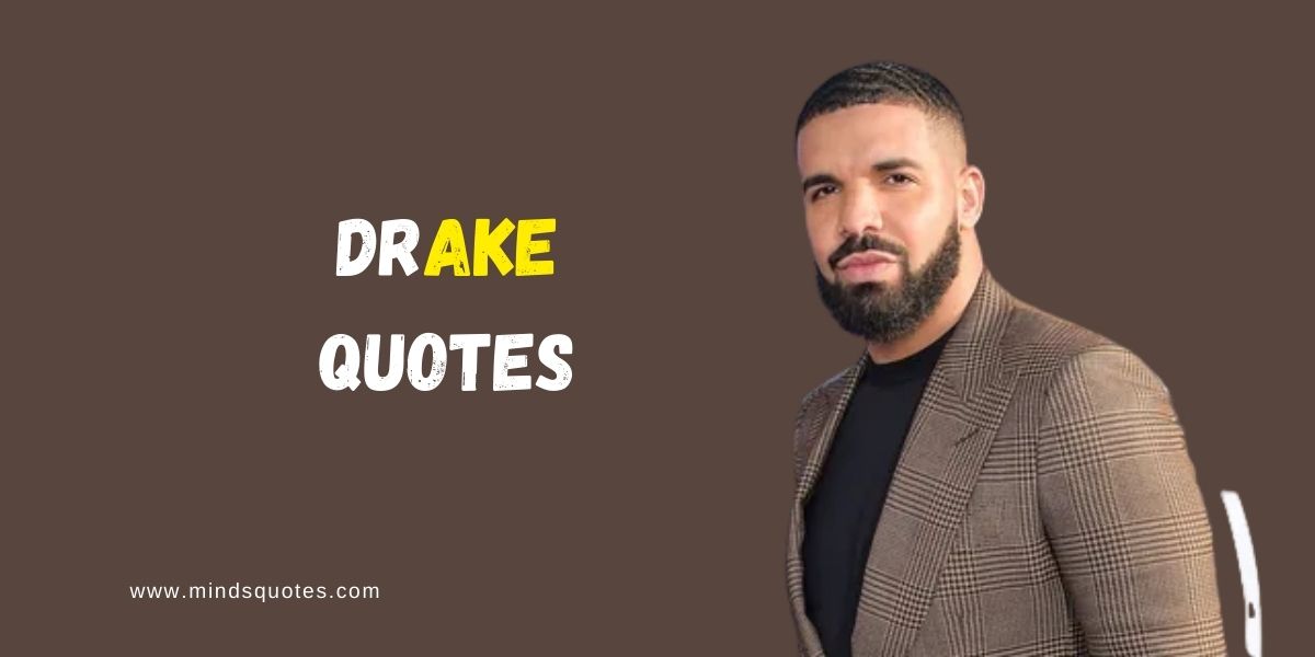 75+ BEST Drake Quotes About Love, Life, Success