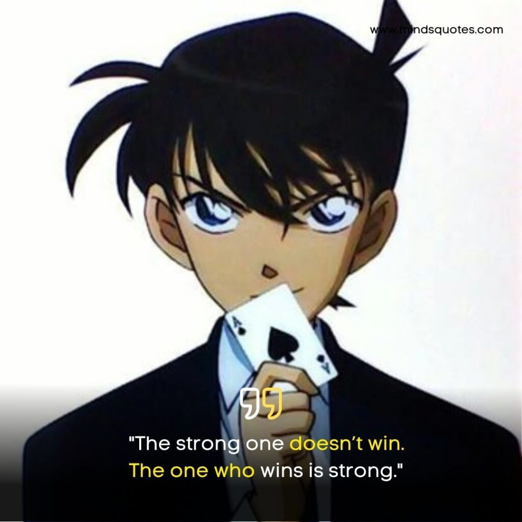 Top 90 Anime Quotes That Will Stick With You For Life 8 Best Famous Anime Quotes for Shinichi Kudo, Detective Conan