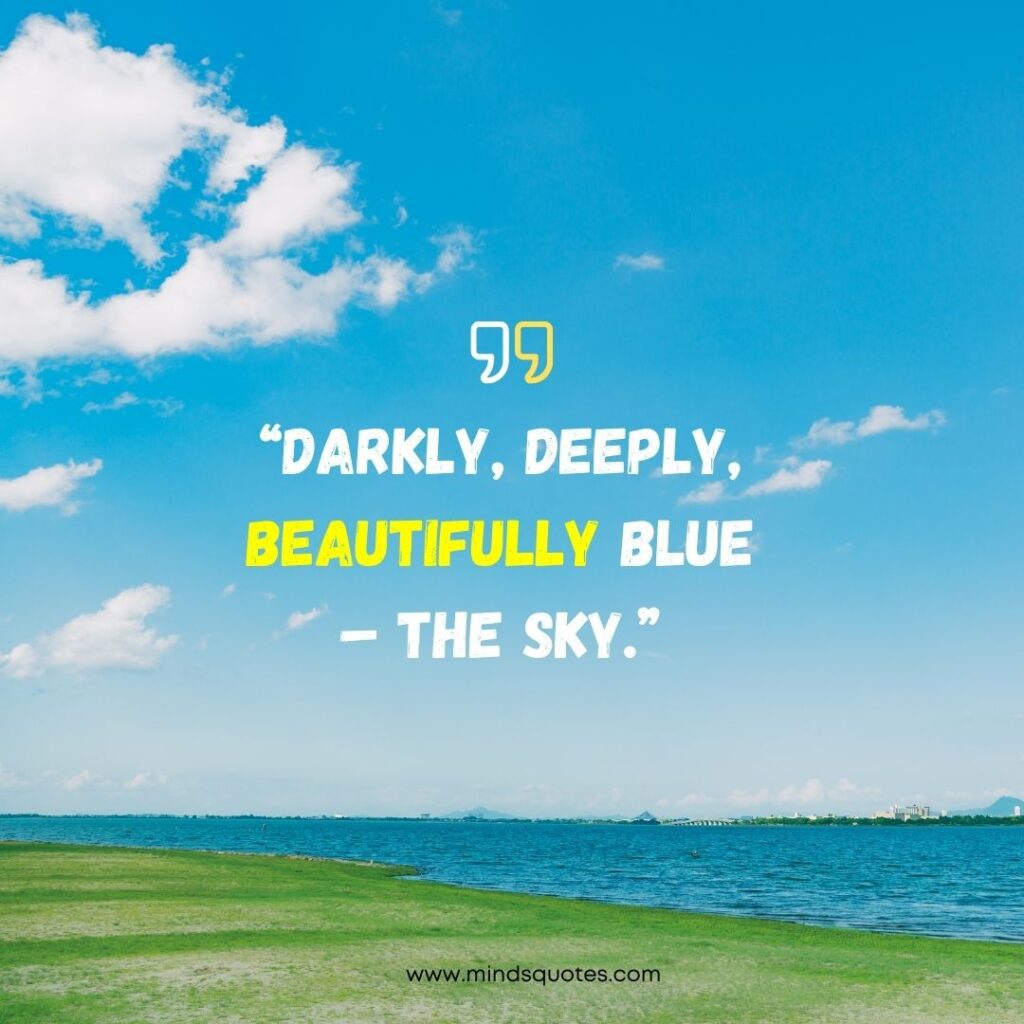 75 Most Beautiful Blue Sky Quotes To Brighten Your Day 8 Blue Sky Quotes Instagram