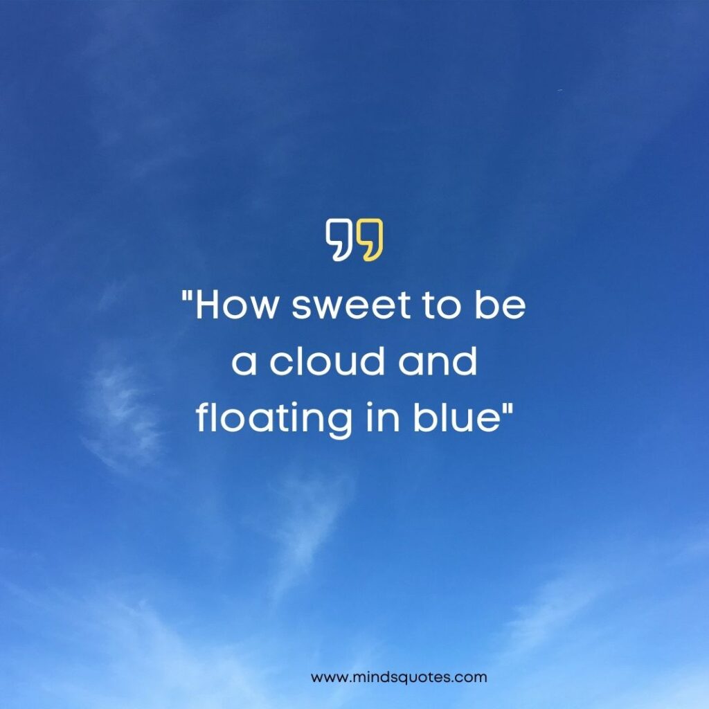 75 Most Beautiful Blue Sky Quotes To Brighten Your Day 20 Blue Sky captions for Instagram short