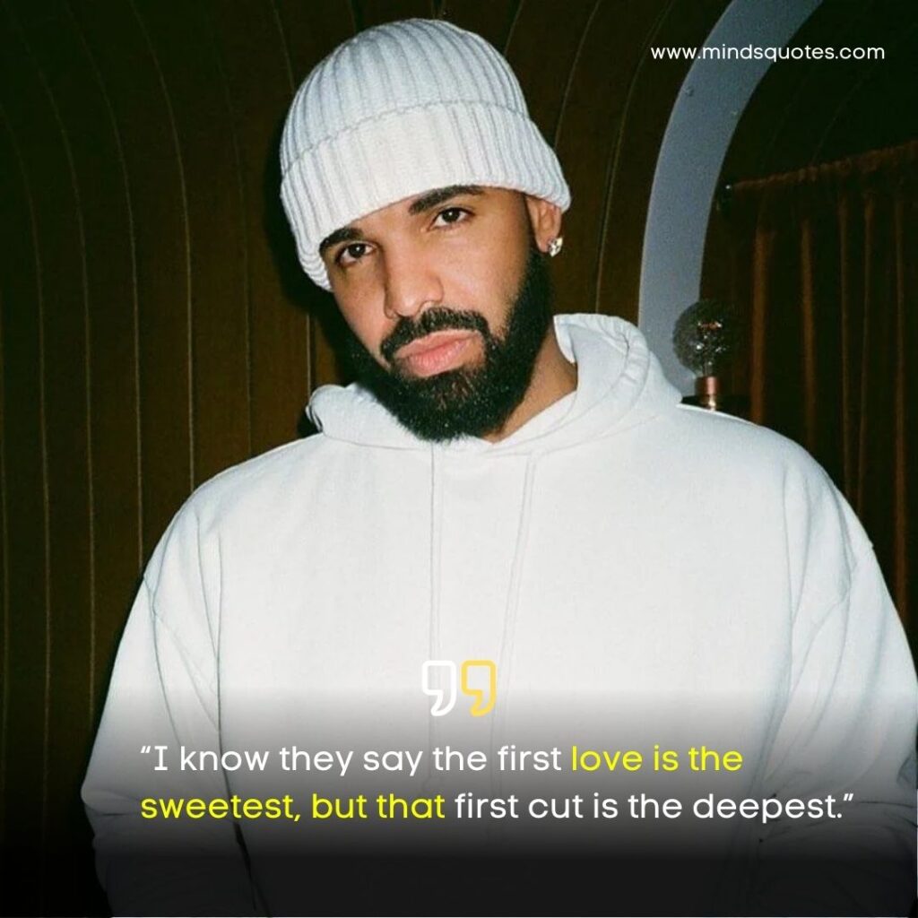 75+ BEST Drake Quotes About Love, Life, Success 14 Drake Love Quotes