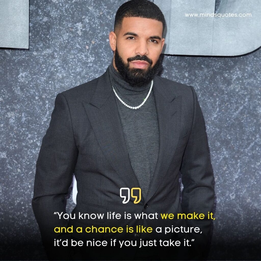 75+ BEST Drake Quotes About Love, Life, Success 12 Drake Quotes About Life