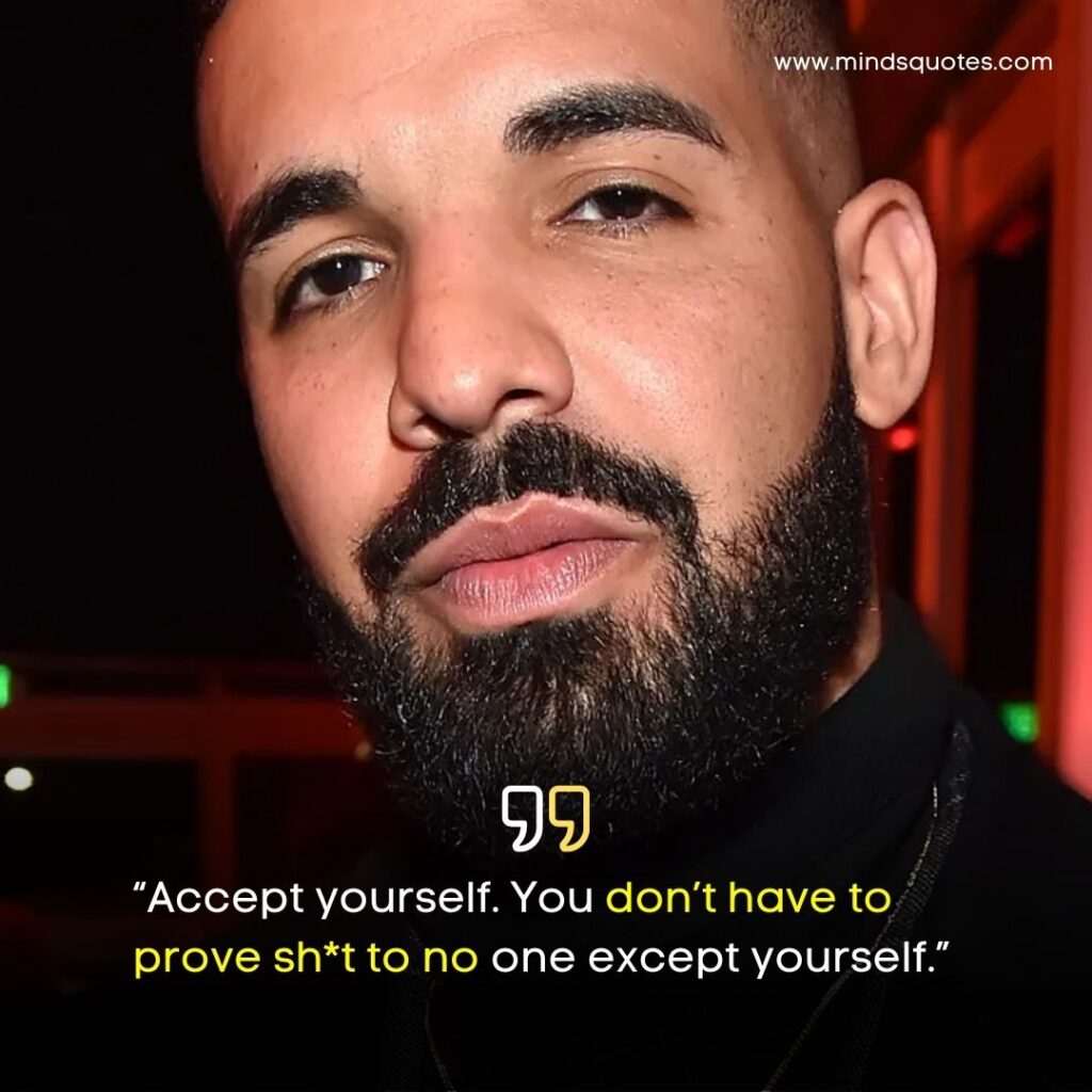75+ BEST Drake Quotes About Love, Life, Success 11 Drake Quotes About Self Confidence