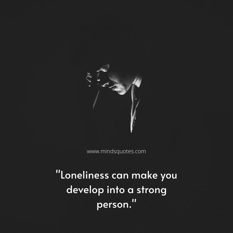 75 Lonely Quotes That Will Make You Feel Less Alone 6 Feeling Lonely Quotes