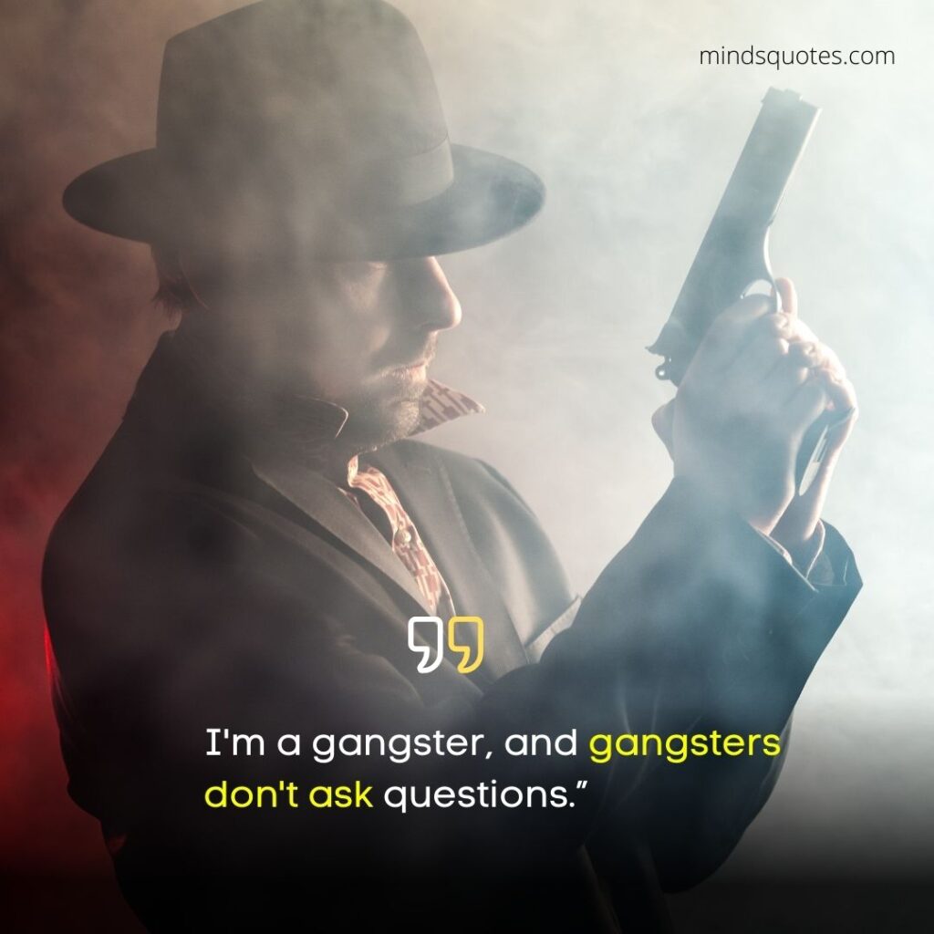 57+ Popular Gangster Attitude Quotes From Famous Gangsters 2 Gangster Attitude Quotes