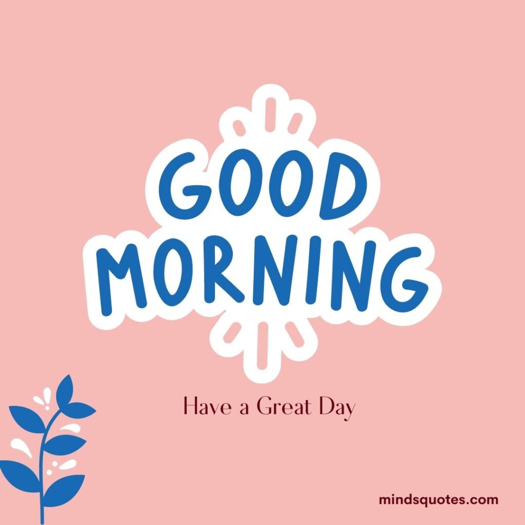 50 Good Morning Have a Nice Day Images Make It a Great Day 10 Good Morning Have a Great Day