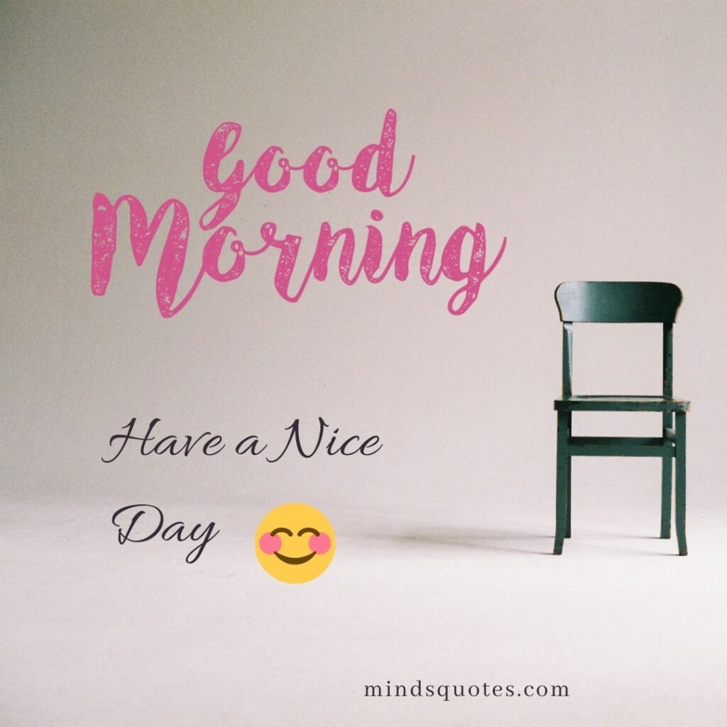 Have a Nice Day Smile Good Morning