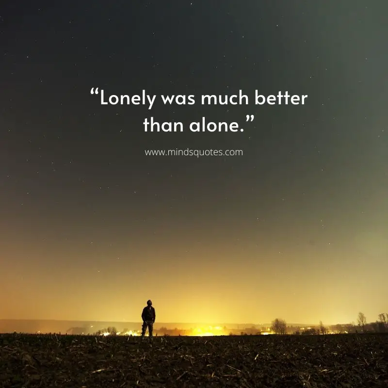 75 Lonely Quotes That Will Make You Feel Less Alone 8 Lonely Quotes in English